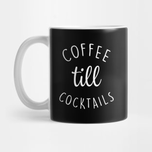 Coffee Till Cocktails Wine Coffee Mom Mug